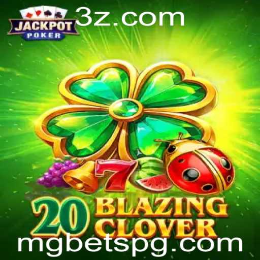 Desvendando 20BlazingClover: O Jogo de Slot da MG BET
